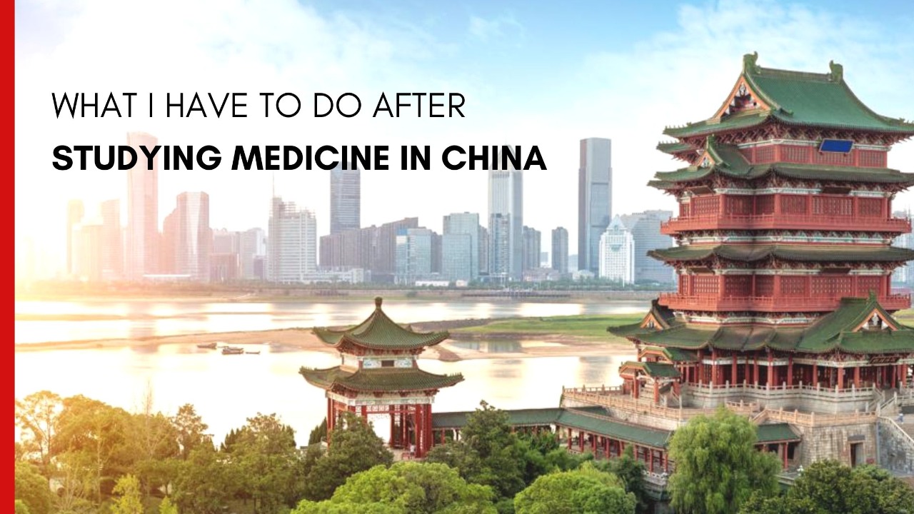What I have to do After Studying Medicine in China