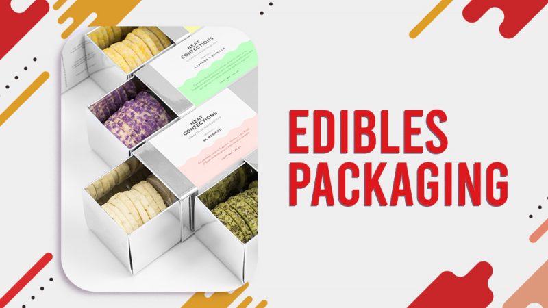 Edibles packaging: A superb packaging choice