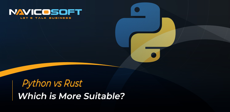 Python vs Rust: Which is More Suitable?|