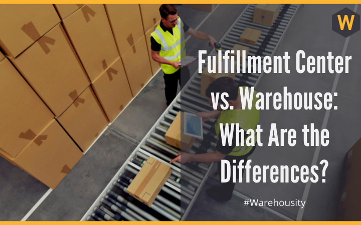 Fulfillment Center vs. Warehouse: What Are the Differences?