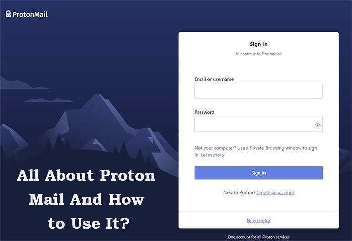 All About Proton Mail And How to Use It?