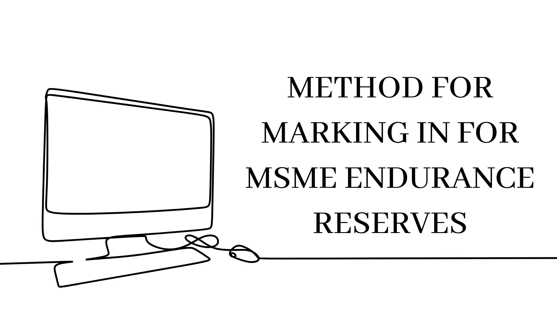 Method for marking in for MSME endurance reserves