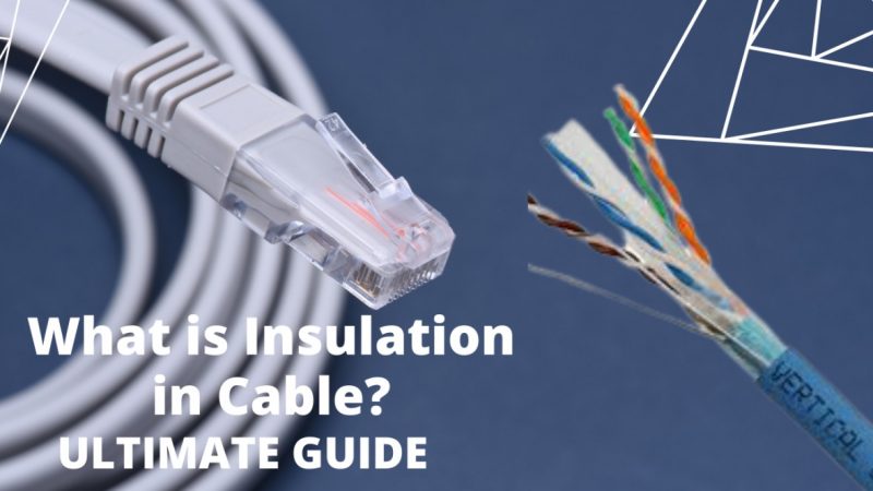 What is Insulation in a Cable? Ultimate Guide