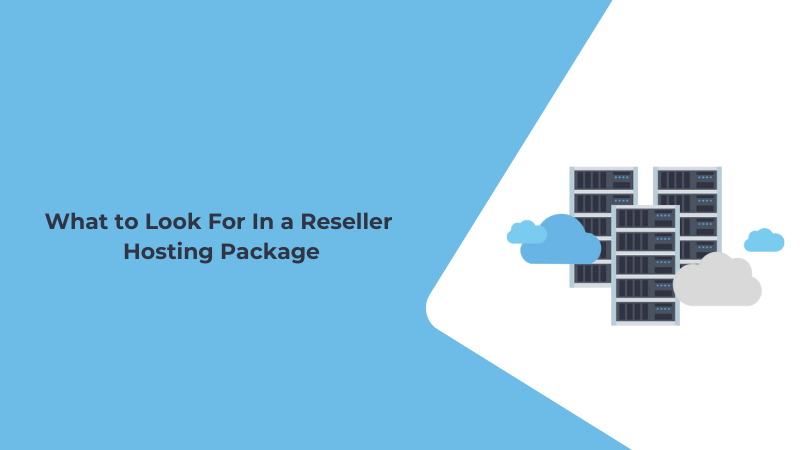 What to Look For In a Reseller Hosting Package