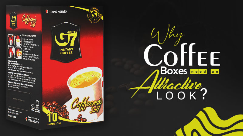 Why Coffee Boxes Need An Attractive Look?