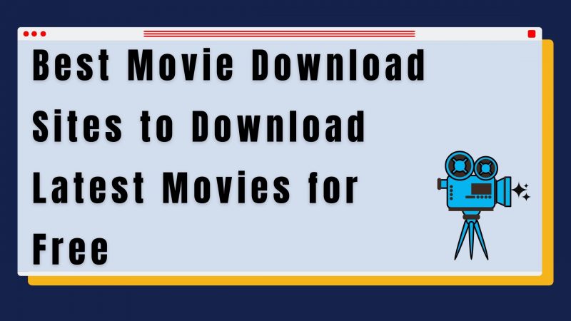 Best Movie Download WebSites to Download Latest Movies for Free