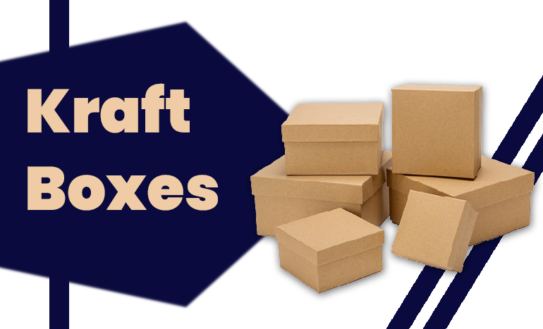 What are the Benefits of Kraft Boxes for Packaging?