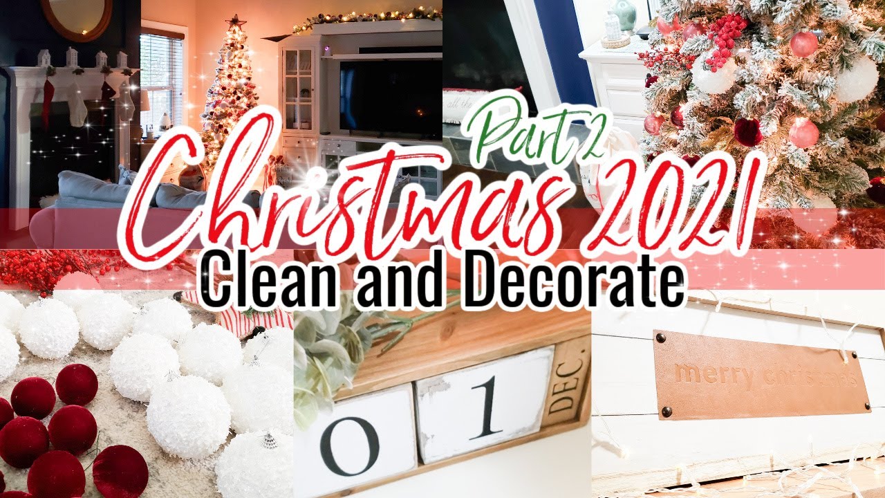 Clean And Decorate Your Home For Christmas 2021: The Best How-Tos
