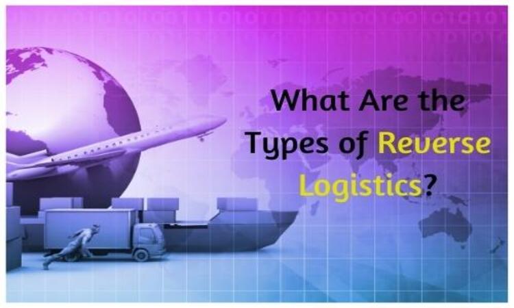 What Are the Types of Reverse Logistics?
