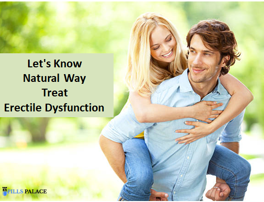 Let’s Know Natural Way Treat Erectile Dysfunction