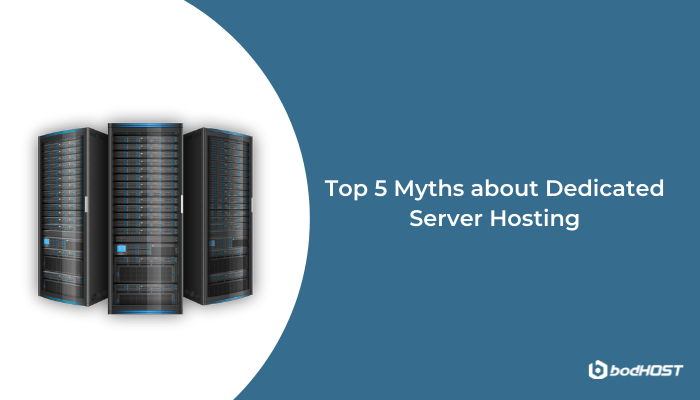 Top 5 Myths about Dedicated Server Hosting