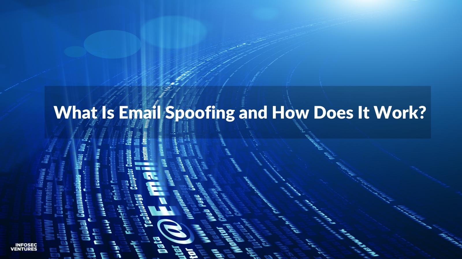 What Is Email Spoofing and How Does It Work?