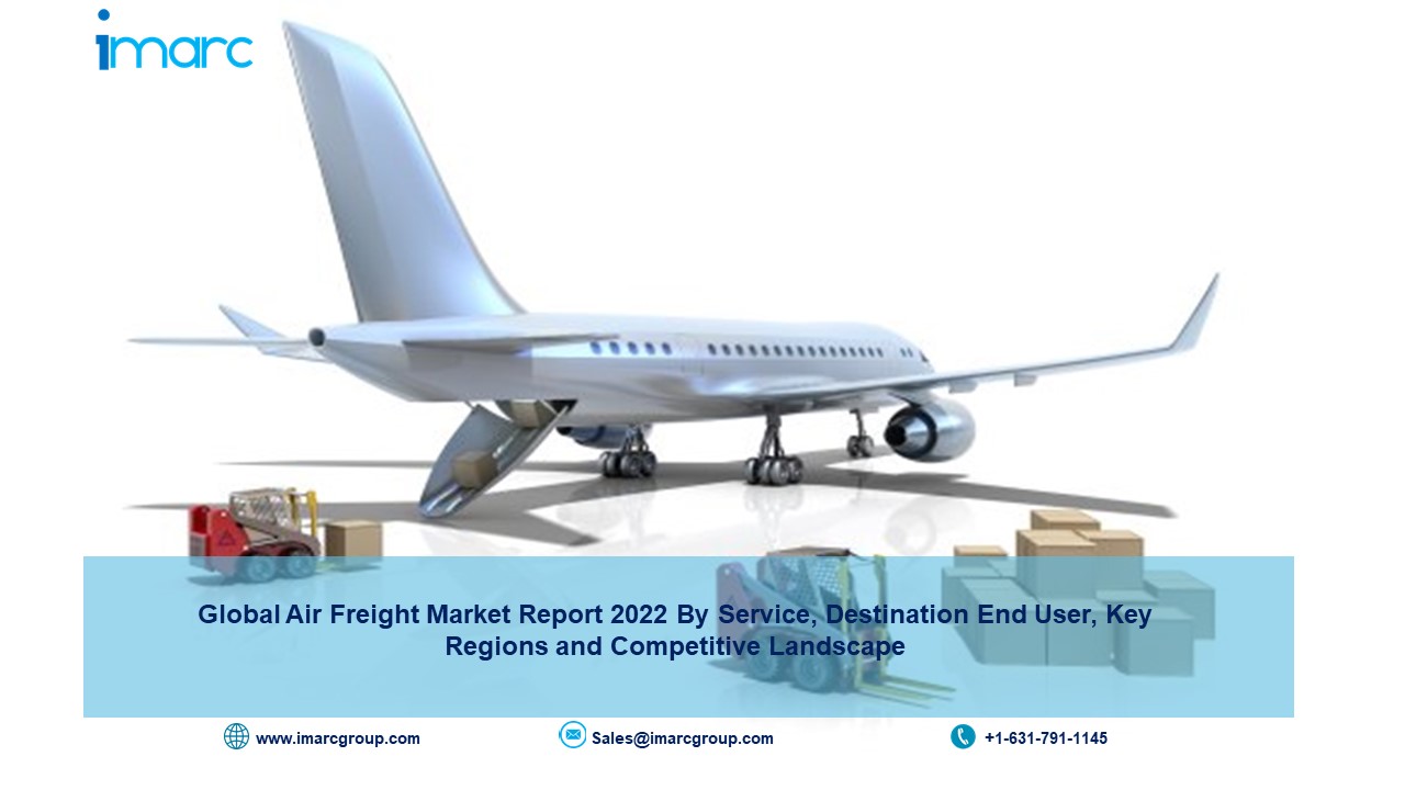 Air Freight Market 2022-2027 Size, Industry Share, Update, Trends, Growth, Analysis