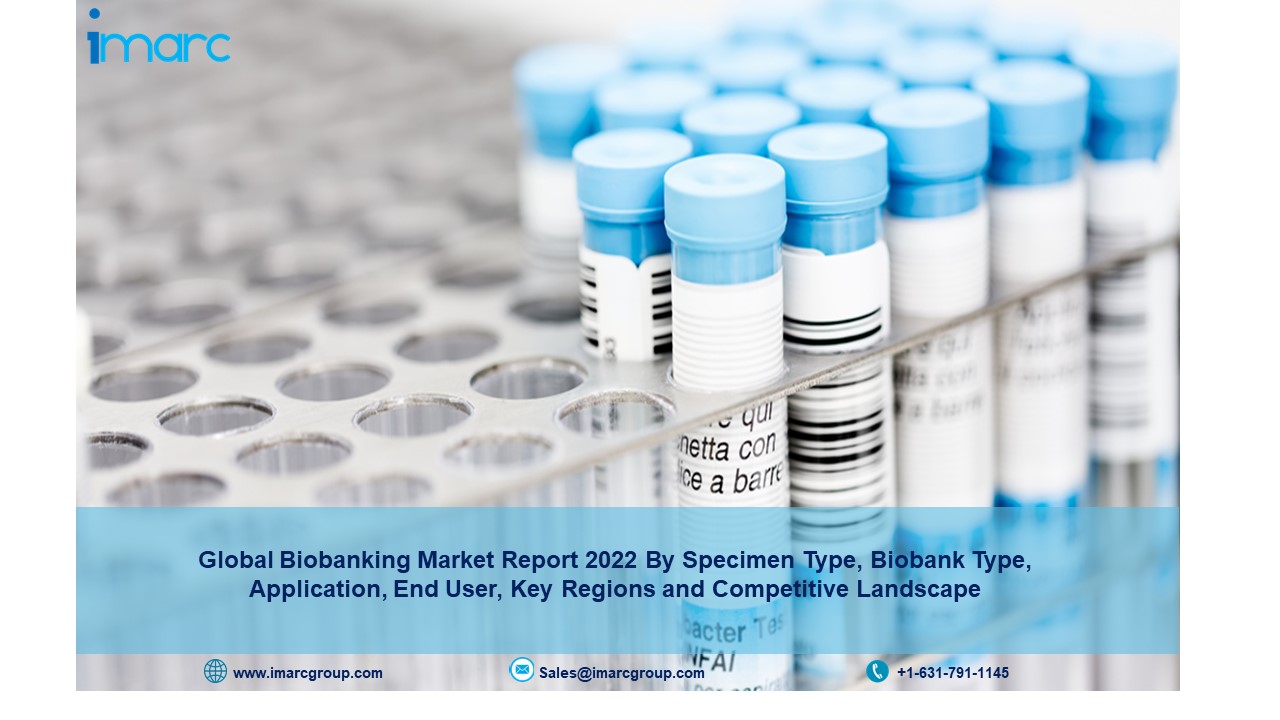 Global Biobanking Market Size, Share, Industry Growth, Trends, Analysis, Demand and Forecast by 2022-2027
