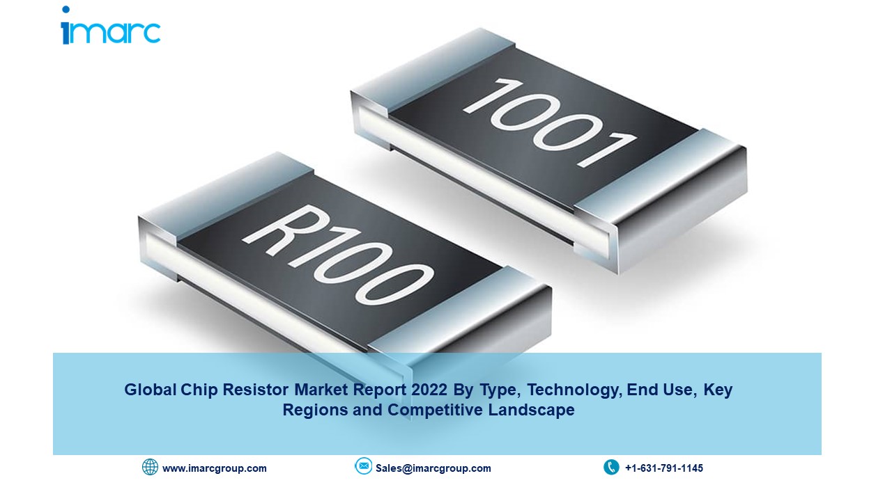 Global Chip Resistor Market Size, Share, Industry Trends, Growth, Report, Demand and Forecast by 2027