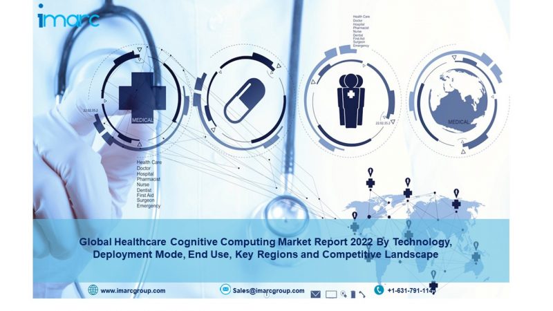 Healthcare Cognitive Computing Market 2022 Size, Share, Industry Growth, Trends, Opportunities, Analysis and Forecast by 2027