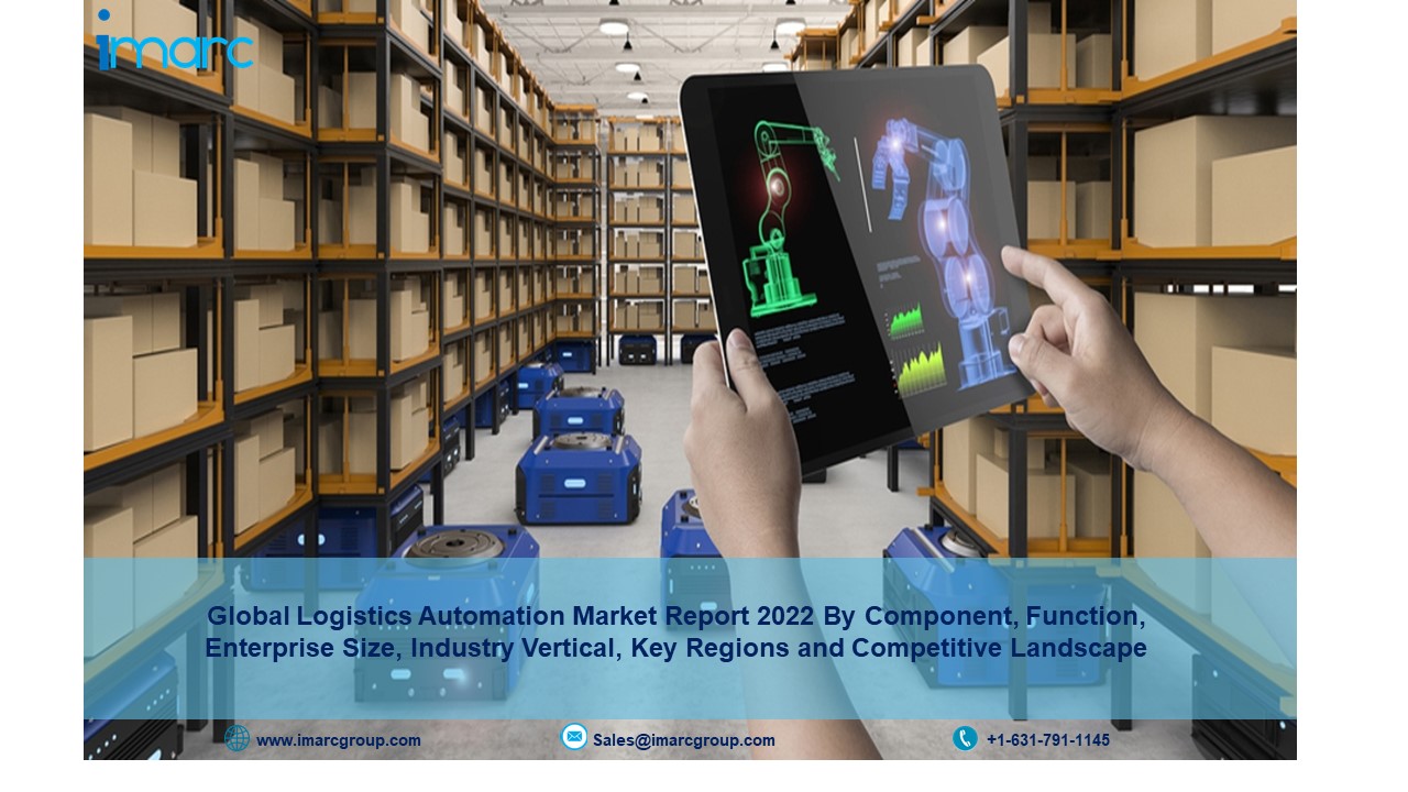 Logistics Automation Market Size, Industry Share, Trends, Report, Growth, Analysis and Forecast by 2022-2027