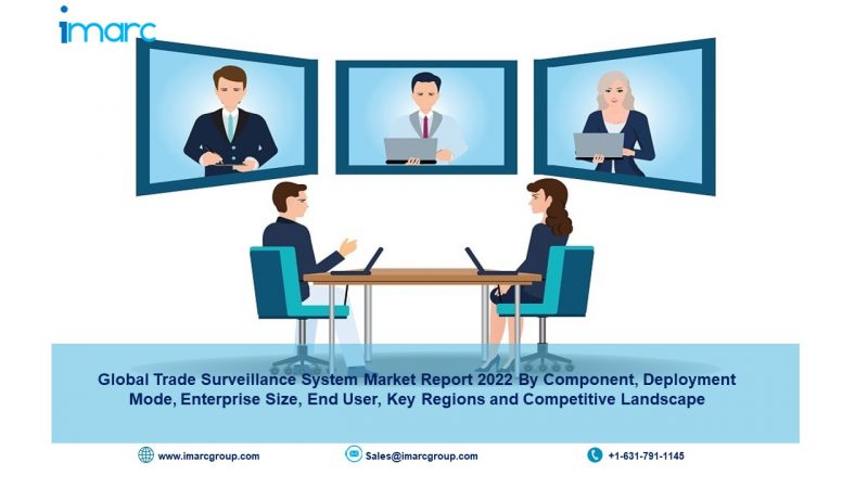 Trade Surveillance System Market Size, Industry Share, Trends, Report, Growth, Overview and Forecast by 2027